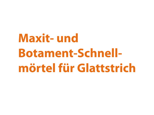 RALMO® - Maxit- und Botament-Schnellmörtel für Glattstrich